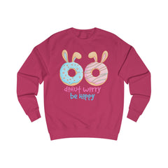 Donut Worry Be Happy Unisex Sweatshirt - Fun & Comfy Easter Design