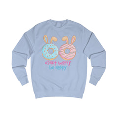 Donut Worry Be Happy Unisex Sweatshirt - Fun & Comfy Easter Design