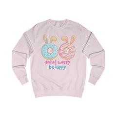 Donut Worry Be Happy Unisex Sweatshirt - Fun & Comfy Easter Design