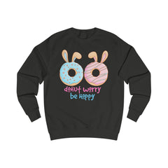 Donut Worry Be Happy Unisex Sweatshirt - Fun & Comfy Easter Design