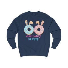 Donut Worry Be Happy Unisex Sweatshirt - Fun & Comfy Easter Design
