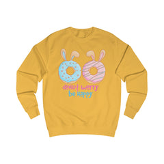 Donut Worry Be Happy Unisex Sweatshirt - Fun & Comfy Easter Design