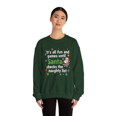 Christmas Sweatshirt — "It's all fun and games until Santa checks the naughty list" Cozy Holiday Gildan Crewneck