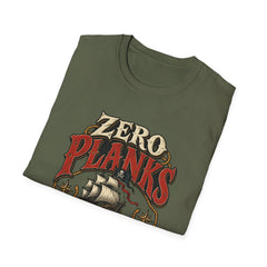 Zero Planks Given T-Shirt — Funny Pirate Ship Tee