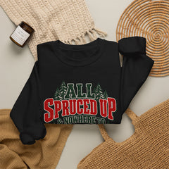 "All Spruced Up & Nowhere to Go" Holiday Christmas Tree Graphic sweatshirt