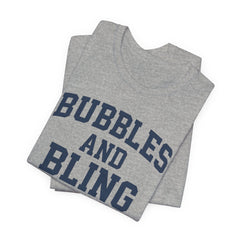 BUBBLES AND BLING ARE MY THING Tee, Fun Graphic T-Shirt, Unisex Comedy Shirt, Surprise Jewelry Reveals, Bella Canvas