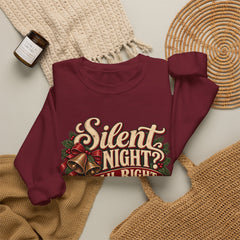 Silent Night Yeah, Right Christmas Sweatshirt