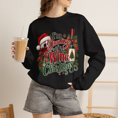 "I'm Dreaming of a Wine Christmas" Holiday Crewneck