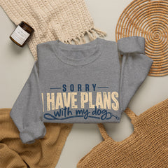 "Sorry I Have Plans With My Dog" Cozy Dog Lover Crewneck Sweatshirt