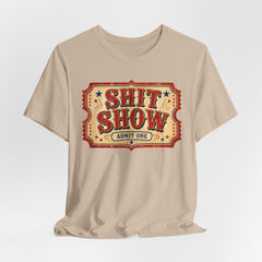 Shit Show Ticket Tee — Vintage Carnival Graphic T-Shirt