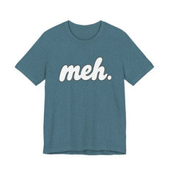 Meh T-Shirt – Casual Graphic Tee with 'meh.' Script