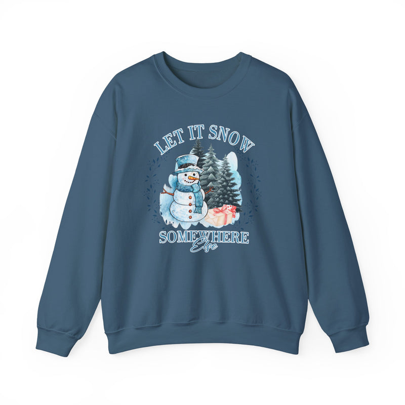 Let It Snow Somewhere Else - Winter  - Sweatshirt - Blue Design