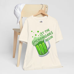 Funny St. Patrick's Day Unisex Tee - “Let the Shenanigans Begin"