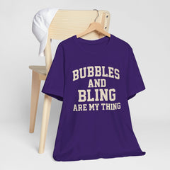 BUBBLES AND BLING ARE MY THING Tee, Fun Graphic T-Shirt, Unisex Comedy Shirt, Surprise Jewelry Reveals, Bella Canvas