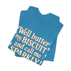 Well, better my butt and call me sparklyTee, Humorous T-Shirt, Gift for jewelry Lovers, Casual Wear, Quirky Gift Idea