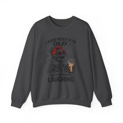 Skeleton Laughing Sweatshirt - "I Asked Myself If I'm Okay and We Both Started Laughing" Graphic Crewneck