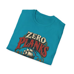 Zero Planks Given T-Shirt — Funny Pirate Ship Tee