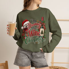 "I'm Dreaming of a Wine Christmas" Holiday Crewneck