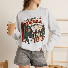 "My Favorite Christmas Tradition is Leaving Early" Vintage Holiday Christmas Crewneck