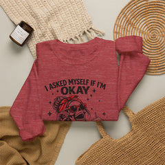 Skeleton Laughing Sweatshirt - "I Asked Myself If I'm Okay and We Both Started Laughing" Graphic Crewneck