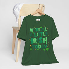 Funny St. Patrick's Day Unisex Tee - "We're All a Little Irish Today"
