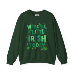 St. Patrick's Day Unisex Crewneck Sweatshirt - "We're All a Little Irish Today"