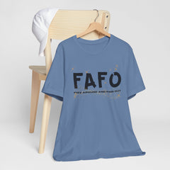 FAFO TFizz Around and Find Out, trendy Motivational Tee, Unisex Jersey Short Sleeve Tee , Streetwear Fashion
