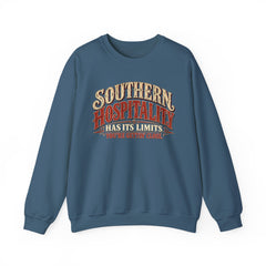 Southern Hospitality Crewneck Sweatshirt — "Southern Hospitality Has Its Limits, You're Gettin' Close"