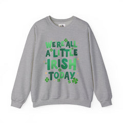 St. Patrick's Day Unisex Crewneck Sweatshirt - "We're All a Little Irish Today"