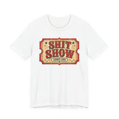 Shit Show Ticket Tee — Vintage Carnival Graphic T-Shirt