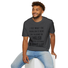 Listening in Dumbass- Unisex Softstyle T-Shirt