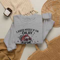 Skeleton Laughing Sweatshirt - "I Asked Myself If I'm Okay and We Both Started Laughing" Graphic Crewneck