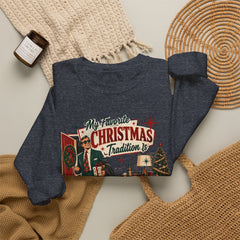"My Favorite Christmas Tradition is Leaving Early" Vintage Holiday Christmas Crewneck
