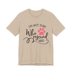 Who Rescued Who T-Shirt – "I'm Not Sure" Rescue Paw Tee for Dog & Cat Lovers