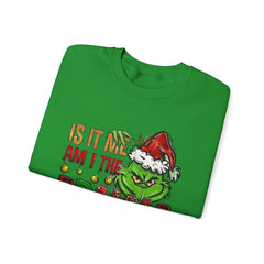 Grinch 'Is It Me? Am I The Drama?' Christmas Sweatshirt