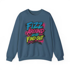 Fizz Around and Find Out Crewneck Sweatshirt, Unisex Graphic Sweatshirt by Gildan