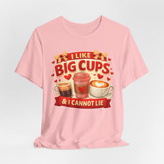 Coffee Lovers Tee — "I Like Big Cups & I Cannot Lie" Graphic T-Shirt