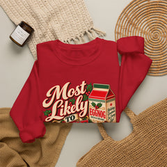 Eggnog Crewneck Sweatshirt – “Most Likely to Spike the Eggnog” Holiday Sweater