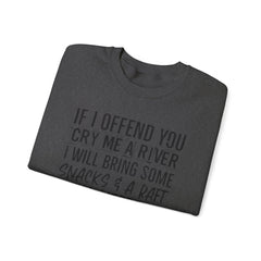 Funny Sweatshirt - Cry Me a River Design