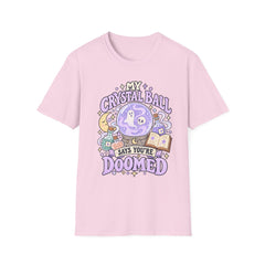 My Crystal Ball Says You’re Doomed T-Shirt — Cute Pastel Fortune-Telling Tee- Halloween- BP