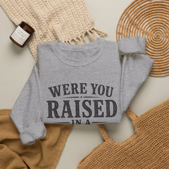 Were You Raised in a Barn? Crewneck Sweatshirt- Southern Heritage