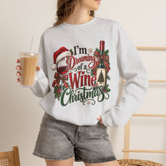 "I'm Dreaming of a Wine Christmas" Holiday Crewneck