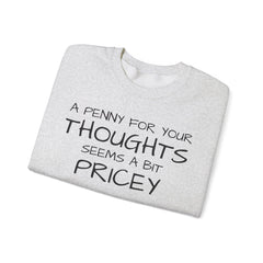 Sweatshirt Funny - Penny for Your Thoughts Design