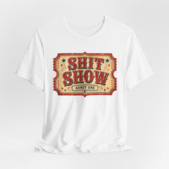 Shit Show Ticket Tee — Vintage Carnival Graphic T-Shirt