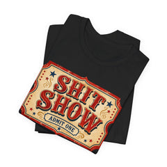 Shit Show Ticket Tee — Vintage Carnival Graphic T-Shirt