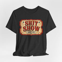 Shit Show Ticket Tee — Vintage Carnival Graphic T-Shirt