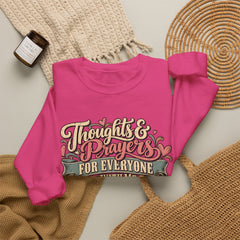 Thoughts & Prayers for Everyone Crewneck Sweatshirt - funny