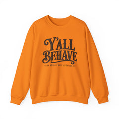 Y'all Behave Crewneck Sweatshirt — Funny Southern Slogan Pullover- Southern Heritage