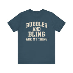 BUBBLES AND BLING ARE MY THING Tee, Fun Graphic T-Shirt, Unisex Comedy Shirt, Surprise Jewelry Reveals, Bella Canvas