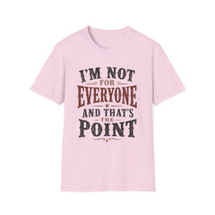 “I'm Not For Everyone And That's The Point" Vintage Statement Tee